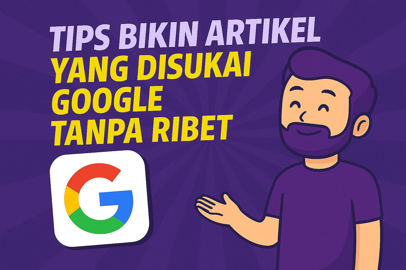 Tips Bikin Artikel yang Disukai Google